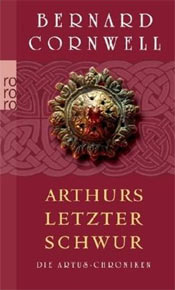 Rezension: Arthurs letzter Schwur von Bernard Cornwell