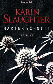 Rezension: Harter Schnitt von Karin Slaughter