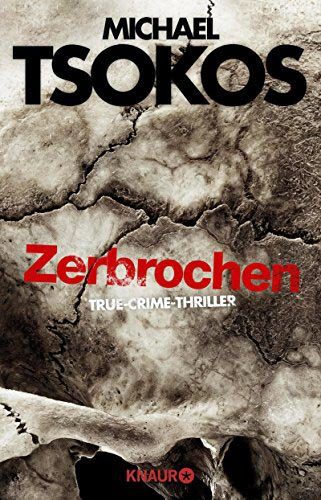 Rezension zu dem Roman „Zerbrochen“ von Michael Tsokos