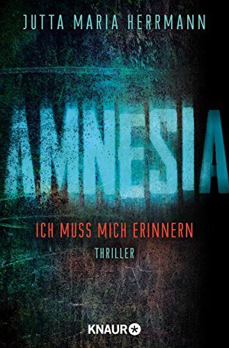 Rezension: Amnesia – Ich muss mich erinnern von Jutta Maria Herrmann