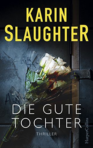 Rezension: Die gute Tochter von Karin Slaughter