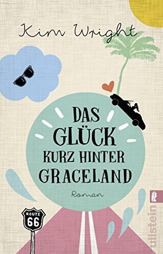 Rezension: Das Glück kurz hinter Graceland von Kim Wright