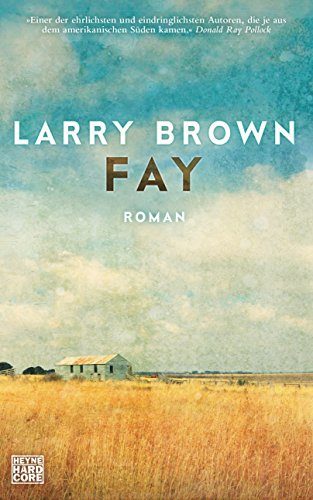 Rezension zu dem Roman Fay von Larry Brown