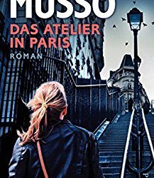 Rezension zu dem Roman „Das Atelier in Paris“ von Guillaume Musso