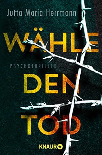 Rezension zu dem Roman „Wähle den Tod“ von Jutta Maria Herrmann