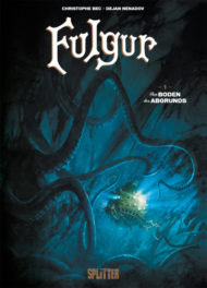 Fulgur 1: Am Boden des Abgrunds von Christophe Bec