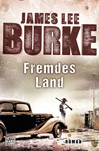 Rezension zu dem Roman „Fremdes Land“ von James Lee Burke