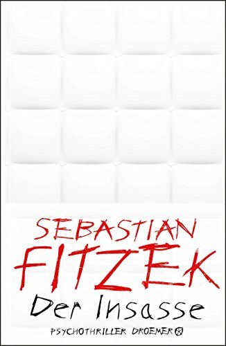 Rezension zu dem Thriller „Der Insasse“ von Sebastian Fitzek