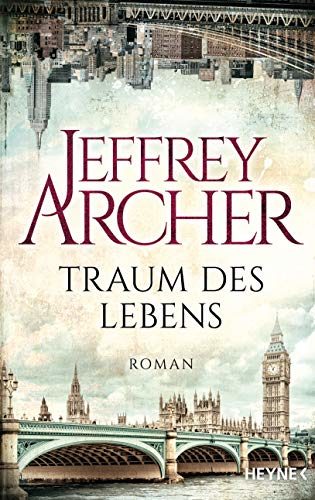 Rezension zu dem Roman „Traum des Lebens“ von Jeffrey Archer