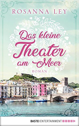 Rezension zu „Das kleine Theater am Meer“ von Rosanna Ley