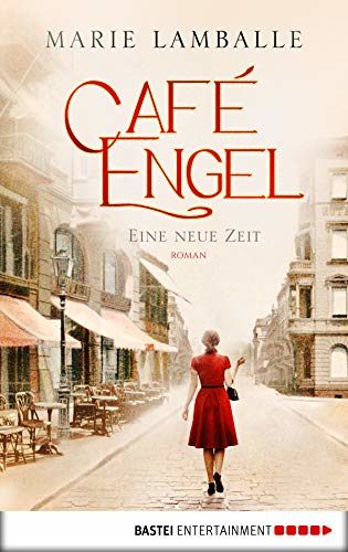 Rezension: „Café Engel – Eine neue Zeit“ von Marie Lamballe