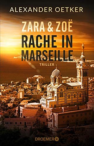 Rezension zu „Zara und Zoë – Rache in Marseille“ von Alexander Oetker