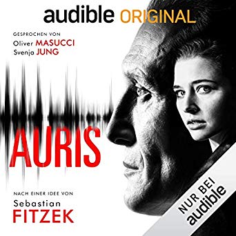 Rezension zu dem Hörspiel „Auris“ nach einer Idee von Sebastian Fitzek