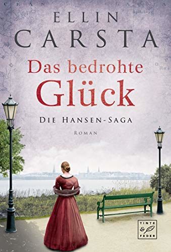 Rezension zu „Das bedrohte Glück“ von Ellin Carsta – Hansen-Saga 3