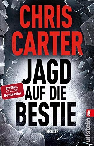 Rezension zu dem Thriller „Jagd auf die Bestie“ von Chris Carter