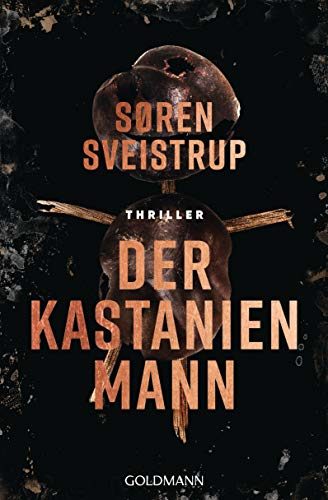 Rezension zu dem Thriller „Der Kastanienmann“ von Søren Sveistrup