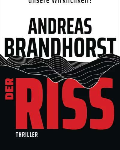 Rezension zu dem Thriller „Der Riss“ von Andreas Brandhorst