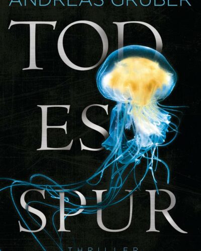 Rezension zu dem Thriller „Todesspur“ von Andreas Gruber