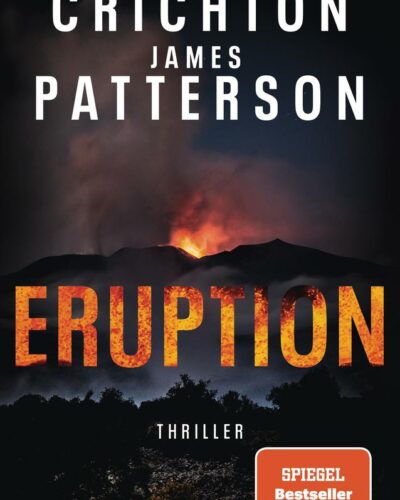 Rezension zu „Eruption“ von Michael Crichton und James Patterson