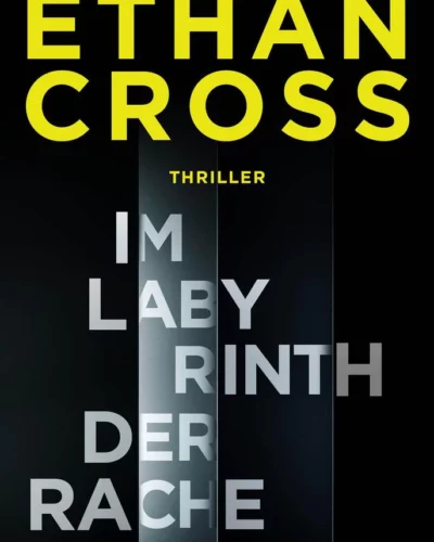 Rezension zu „Im Labyrinth der Rache“ von Ethan Cross