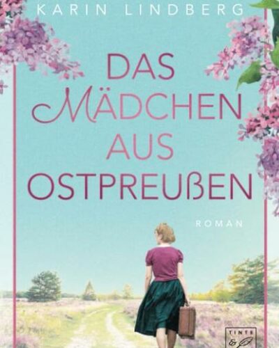 Rezension zu dem Roman „Das Mädchen aus Ostpreußen“ von Karin Lindberg