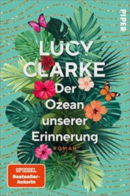 Der Ozean unserer Erinnerung von Lucy Clarke