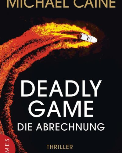 Rezension zu dem Thriller „Deadly Game“ von Michael Caine