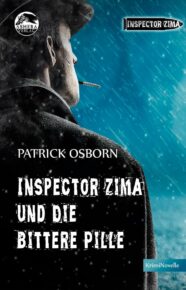 Inspector Zima und die bittere Pille von Patrick Osborn